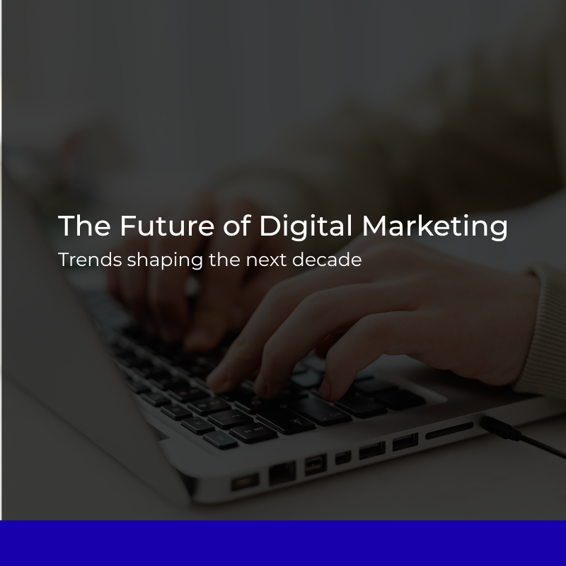 The Future of Digital Marketing