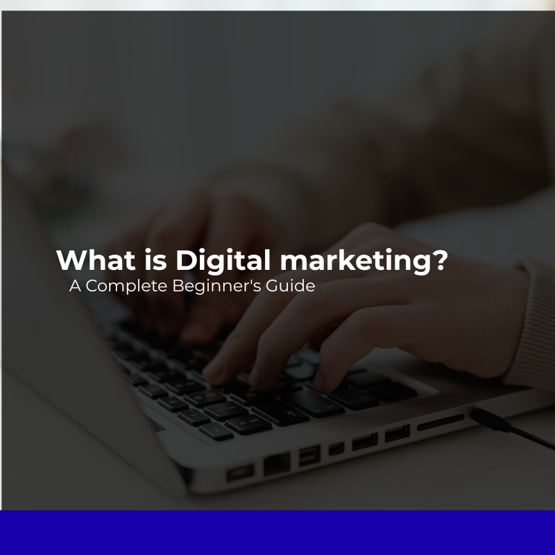 What is Digital Marketing?